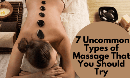 7 Uncommon Types of Massage That You Should Try