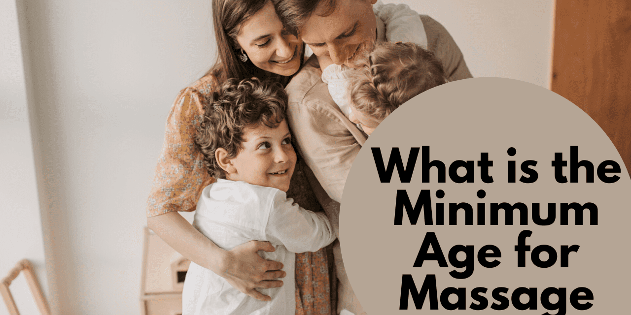 What is the Minimum Age for Massage?