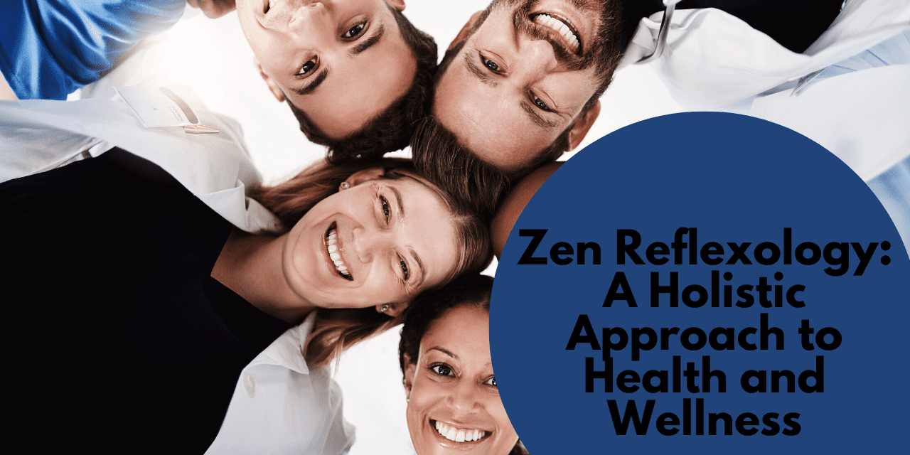 Zen Reflexology Massage: A Holistic Approach to Health and Wellness